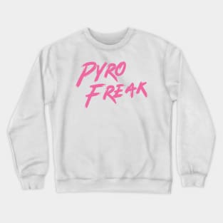 PYRO FREAK Crewneck Sweatshirt